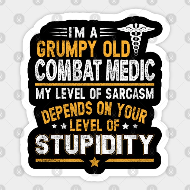Combat Medic T-Shirt I'm A Grumpy Old Combat Medic Sticker by Otis Patrick